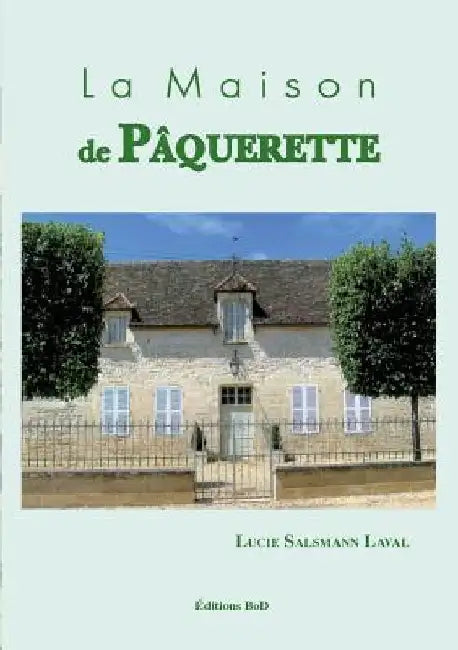 La maison de pâquerette by Salsmann Laval, Lucie