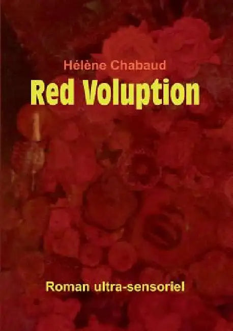 Red voluption by Chabaud, Hélène