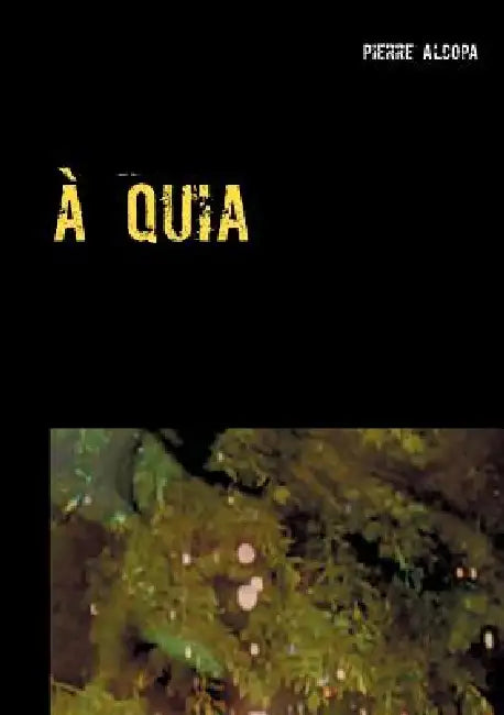 à quia by Pierre Alcopa