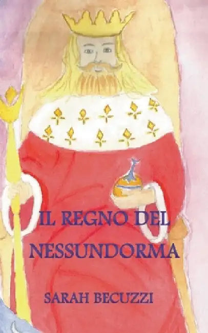 Il regno del Nessundorma by Becuzzi, Sarah