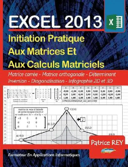 Les Matrices Avec EXCEL 2013: et VBA by Rey, Patrice