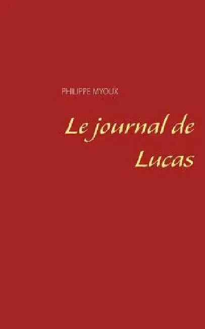 Le journal de Lucas by Myoux, Philippe