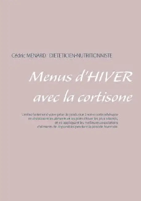 Menus d'hiver avec la cortisone by Menard, Cedric