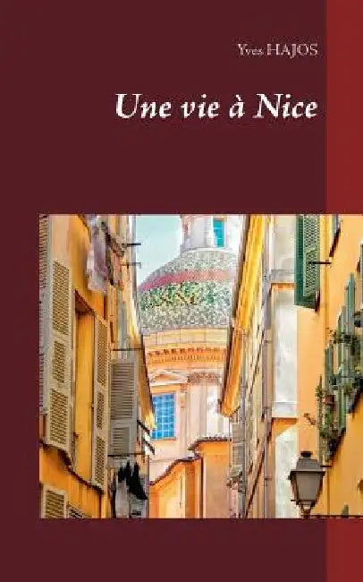 Une vie à Nice by Hajos, Yves