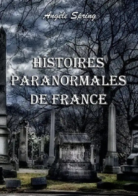 Histoires paranormales de France by Spring, Angèle