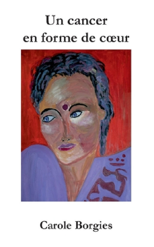 Un cancer en forme de coeur by Carole Borgies