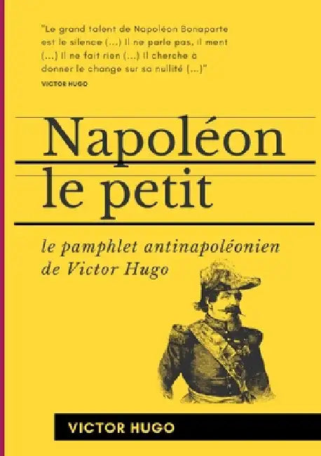 Napoléon le Petit: Le pamphlet antinapoléonien de Victor Hugo by Hugo, Victor