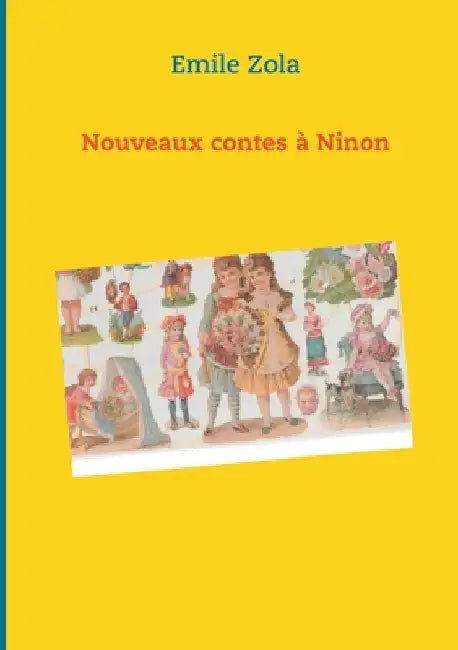 Nouveaux contes à Ninon by Zola, Emile