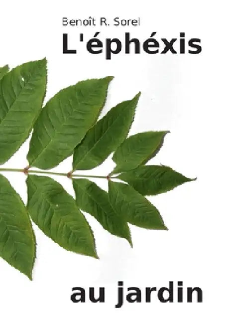 L'éphéxis au jardin by Sorel, Benoît R.