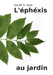 L'éphéxis au jardin by Sorel, Benoît R.