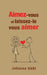 Aimez-vous et laissez-le vous aimer by Hani, Johanna