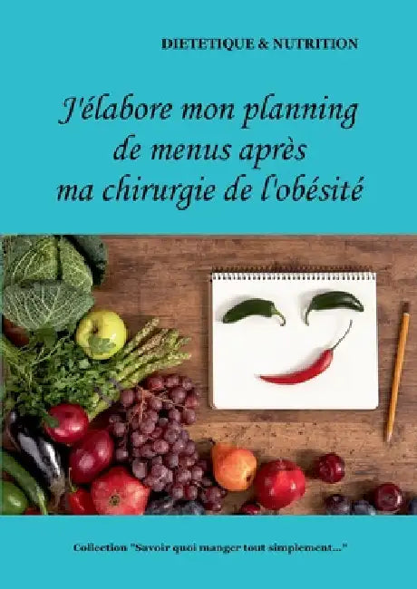 J'élabore mon planning de menus après ma chirurgie de l'obésité by Menard, Cédric