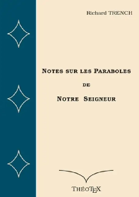 Notes sur les Paraboles de Notre Seigneur by Trench, Richard