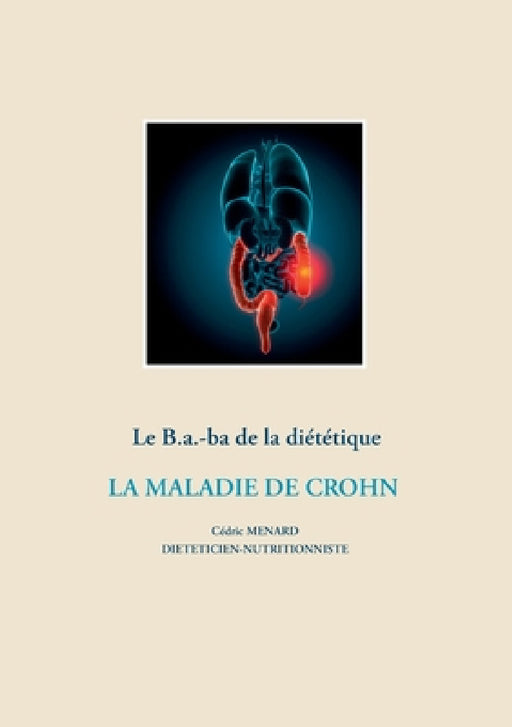 Le B.a-ba. de la diététique de la maladie de Crohn by Cédric Menard
