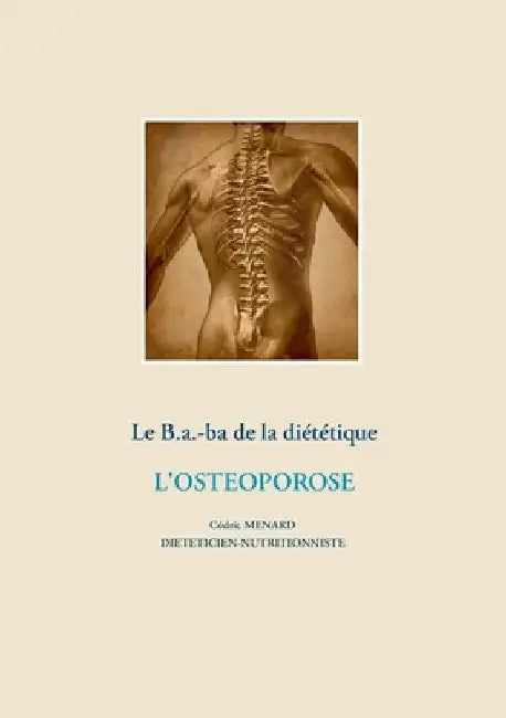 Le B.a.-b.a de la diététique de l'ostéoporose by Ménard, Cédric