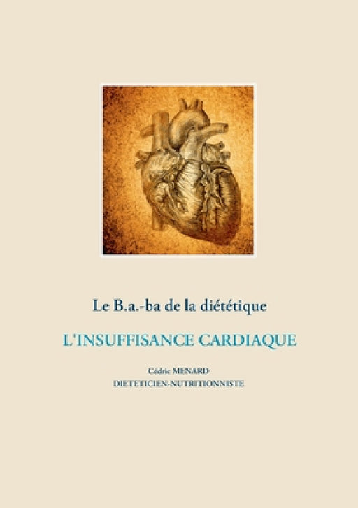 Le B.a.-ba de la diététique de l'insuffisance cardiaque by Cédric Ménard