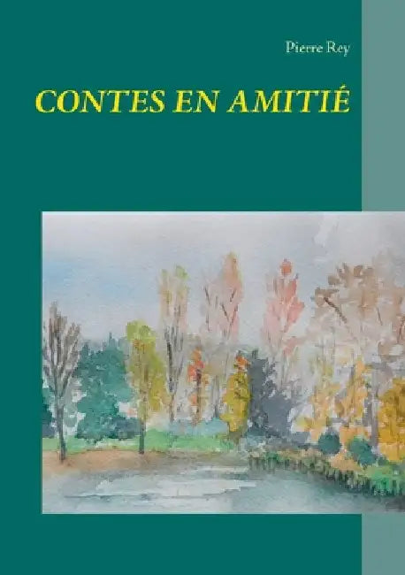 Contes En Amitié by Rey, Pierre