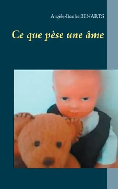 Ce que pèse une âme by Benarts, Angèle-Berthe