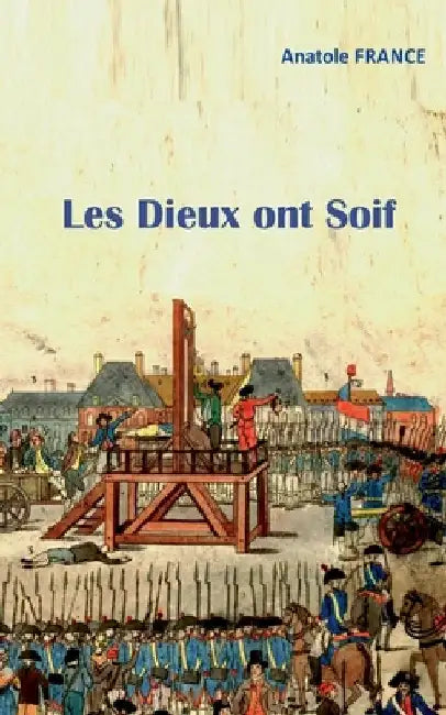 Les Dieux ont Soif by France, Anatole