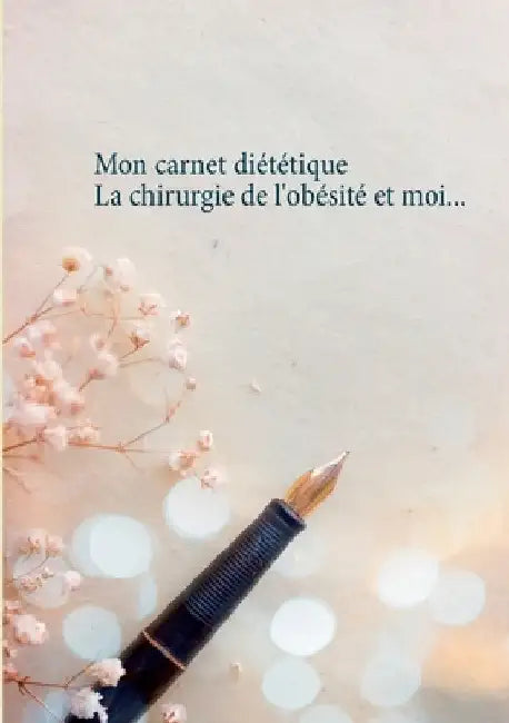 Mon carnet diététique: la chirurgie de l'obésité et moi... by Menard, Cédric
