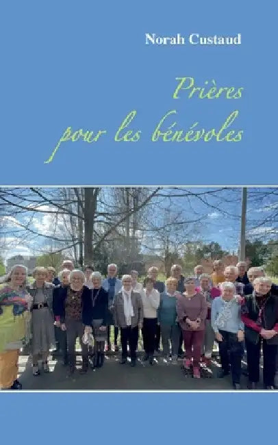 Prières pour les bénévoles by Custaud, Norah