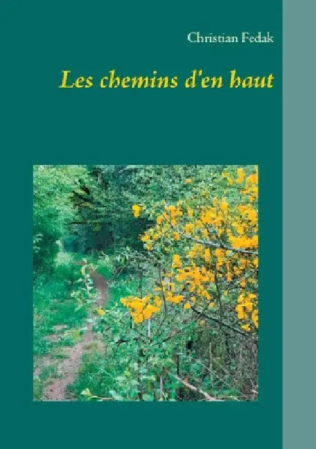 Les chemins d'en haut by Fedak, Christian