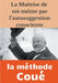 La maîtrise de soi-même par l'autosuggestion consciente: la méthode Coué by Coué, Émile