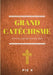 Grand Catéchisme: Catéchisme de Saint Pie X (édition définitive de 1906) by X, Pie