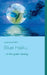 Blue Haïku: ... in the green spring by Lydia Montigny