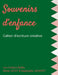 Souvenirs d'enfance: Cahier d'écriture créative by Vicat, Marie