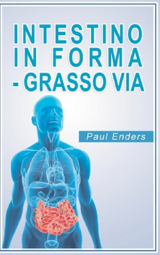 Intestino in forma - grasso via by Paul Enders