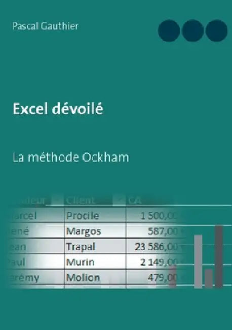 Excel dévoilé: La méthode Ockham by Gauthier, Pascal