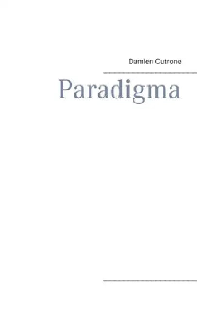 Paradigma by Cutrone, Damien