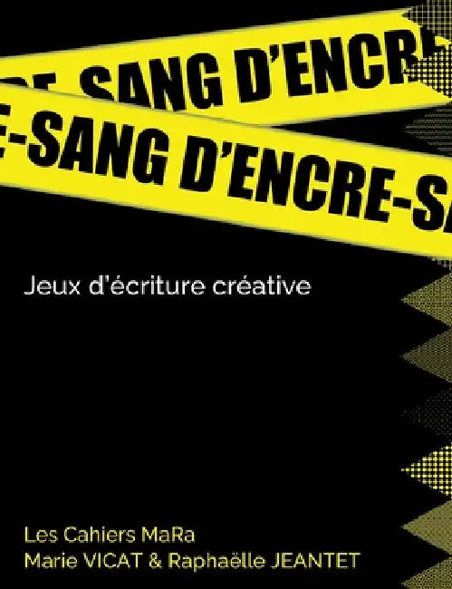 Sang d'encre: Jeux d'écriture créative by Vicat, Marie