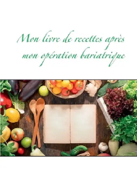 Mon livre de recettes après mon opération bariatrique by Menard, Cédric