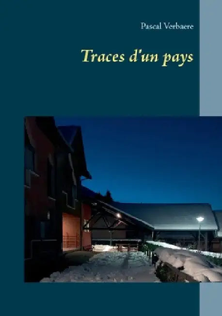 Traces d'un pays by Verbaere, Pascal