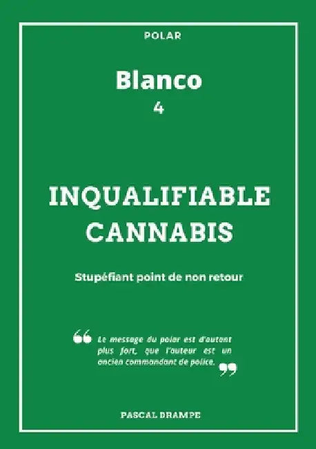 Inqualifiable cannabis by Drampe, Pascal