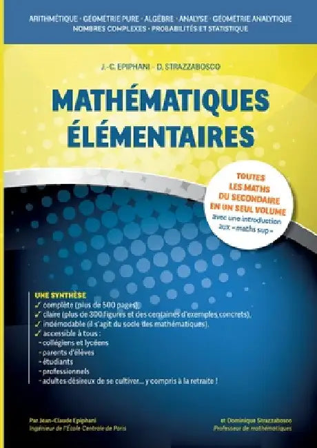 Mathématiques élémentaires: Toutes les maths du secondaire en un seul volume avec une introduction aux maths sup' by Epiphani, Jean-Claude