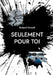 Seulement pour Toi by Girault, Roland