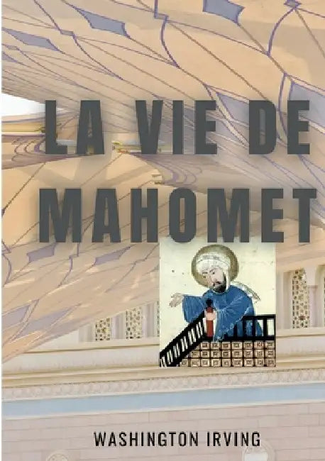La vie de Mahomet by Irving, Washington