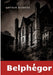 Belphégor: Roman policier historique by Bernède, Arthur