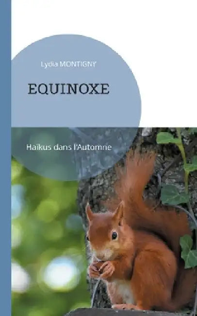 Equinoxe: Haïkus dans l'Automne by Montigny, Lydia