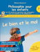 Philosophie pour les enfants - Le bien et le mal. Les 44 meilleures questions pour philosopher avec les enfants et les adolescents by Siegmund, Michael