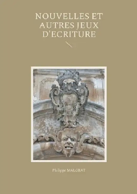 Nouvelles: et autres jeux d'écriture by Malgrat, Philippe