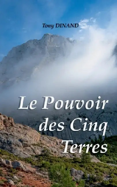 Le pouvoir des cinq terres by Dinand, Tony