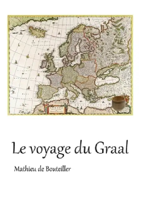 Le voyage du Graal by de Bouteiller, Mathieu