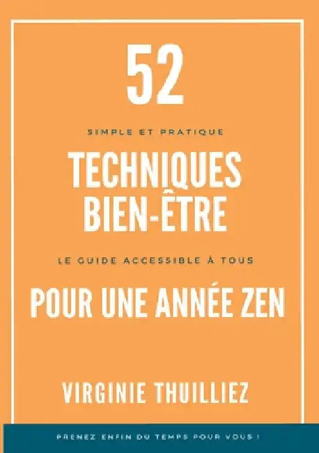 52 Techniques Bien-être pour une Année Zen by Thuilliez, Virginie