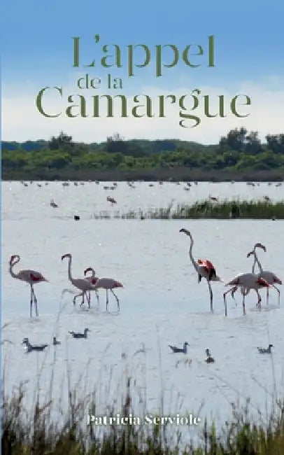 L'appel de la Camargue by Serviole, Patricia