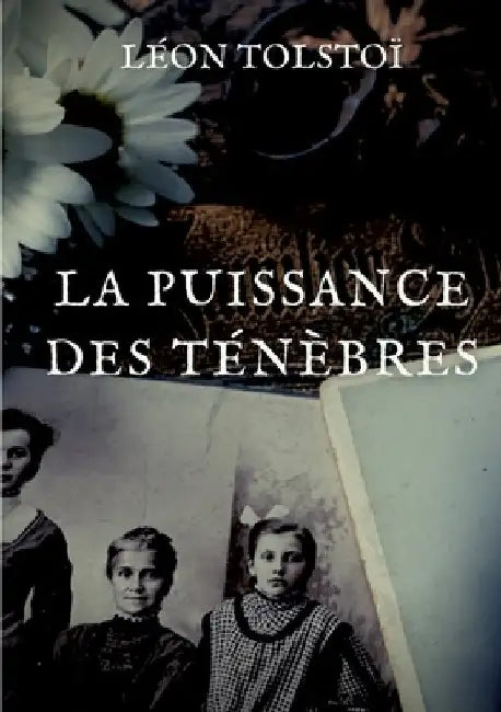 La Puissance des ténèbres by Tolstoï, Léon