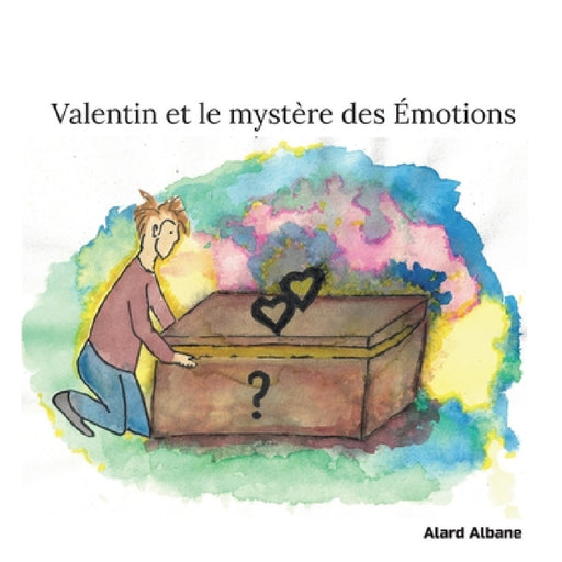 Valentin et le mystère des Émotions by Albane Alard